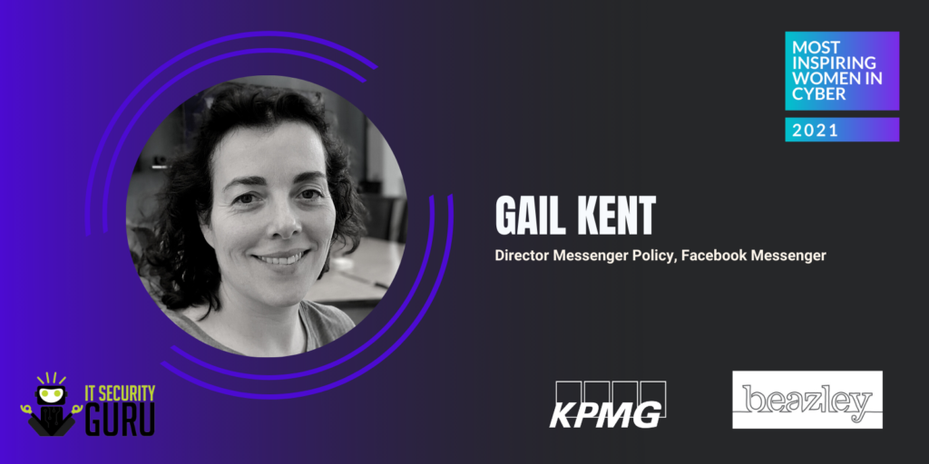 Most Inspiring Women in Cyber 2021: Gail Kent, Director of Messenger Policy at Facebook