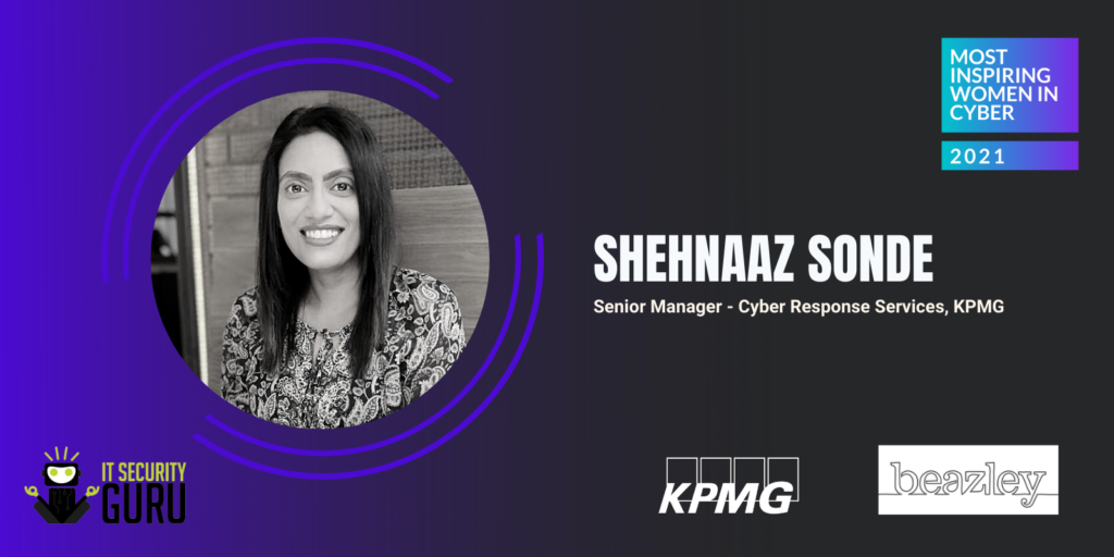 Most Inspiring Women in Cyber 2021: Shehnaaz Sonde, Senior Manager - Cyber Response Services at KPMG 