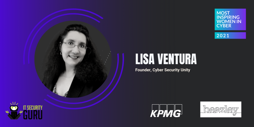 Most Inspiring Women in Cyber 2021: Lisa Ventura, Founder of Cyber Security Unity