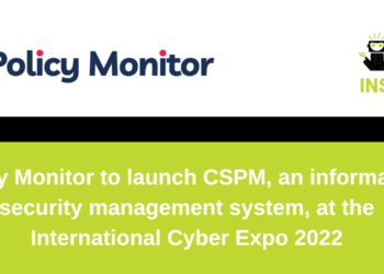 Policy Monitor to launch CSPM, an Information Security Management System, at the International Cyber Expo