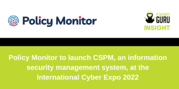 Policy Monitor to launch CSPM, an Information Security Management System, at the International Cyber Expo