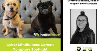 Cyber Mindfulness Corner Company Spotlight: Pentest People