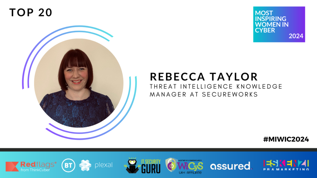 MIWIC2024: Rebecca Taylor, Threat Intelligence Knowledge Manager at Secureworks