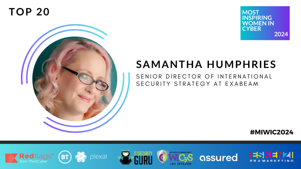 #MIWIC2024: Samantha Humphries, Senior Director of International Security Strategy at Exabeam
