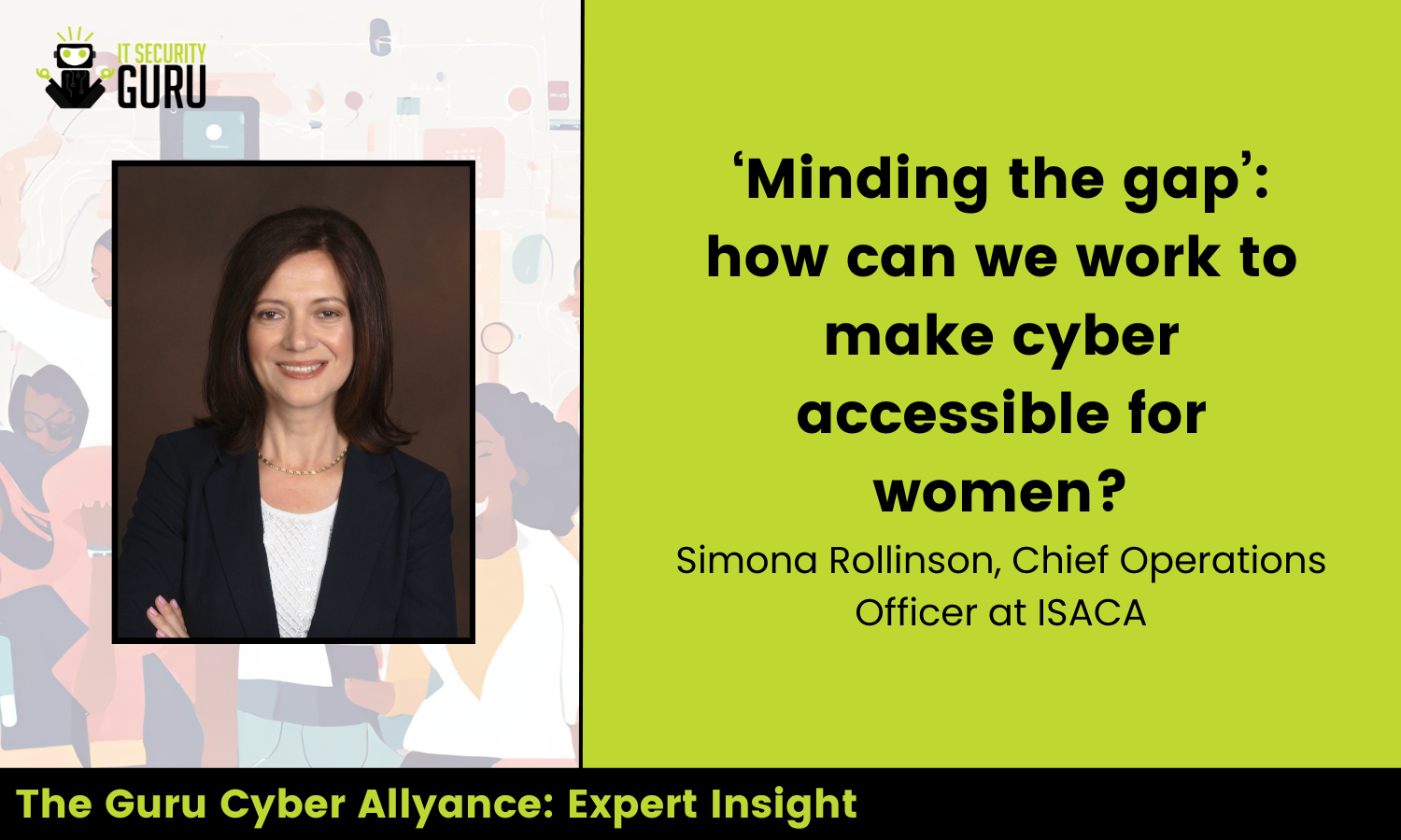 Expert Insight: ‘Minding the gap’: how can we work to make cyber accessible for women?