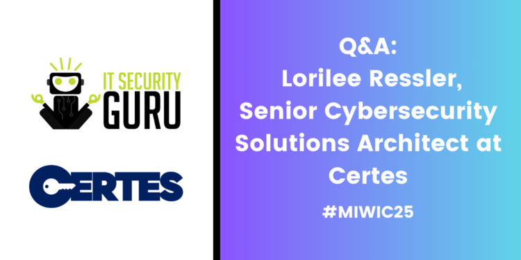 Most Inspiring Women in Cyber Awards 2025: Q&A with Lorilee Ressler, Senior Cybersecurity Solutions Architect at Certes