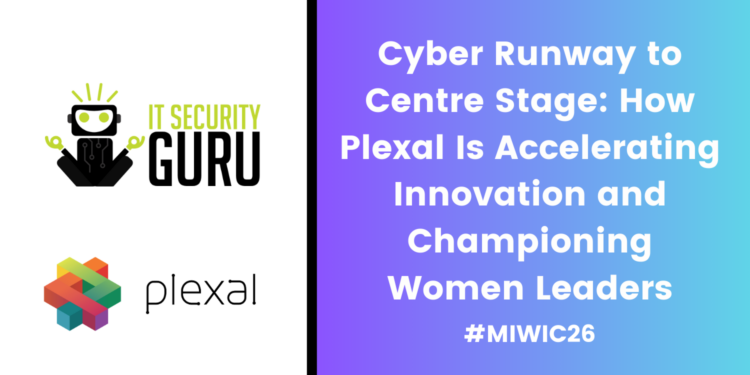 Cyber Runway to Centre Stage: How Plexal Is Accelerating Innovation and Championing Women Leaders